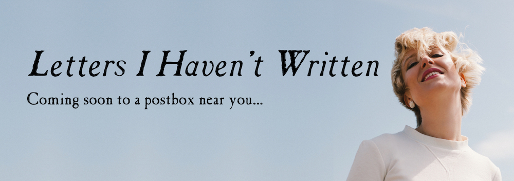 Letters I Haven’t Written – Preview Dates Announced