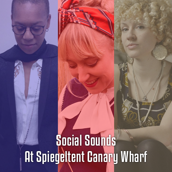 Social Sounds At Spiegeltent Canary Wharf